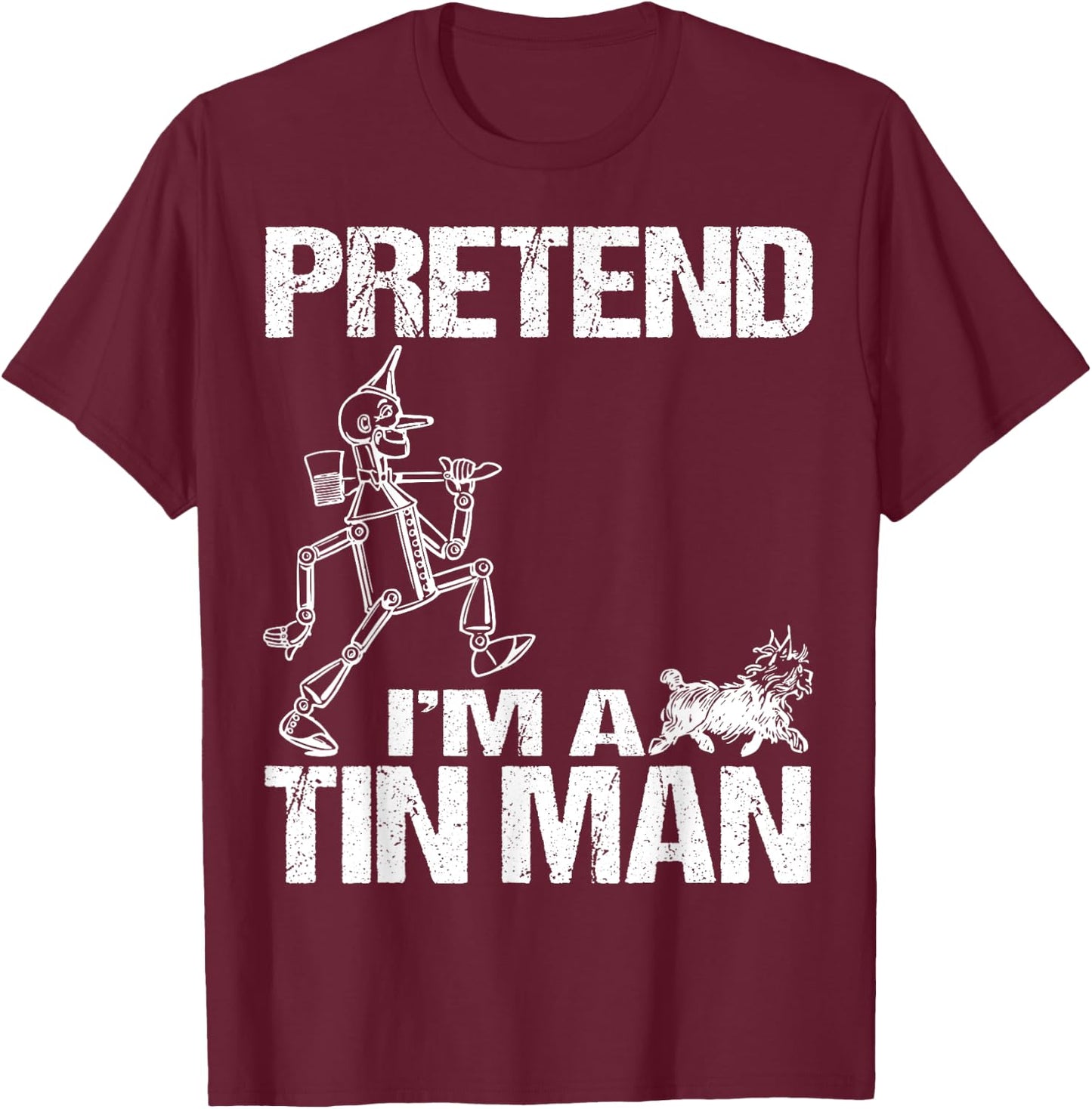 Pretend I'm Tin Man Lazy Funny Last Minute Halloween Costume T-Shirt - T-Shirt | Maroon