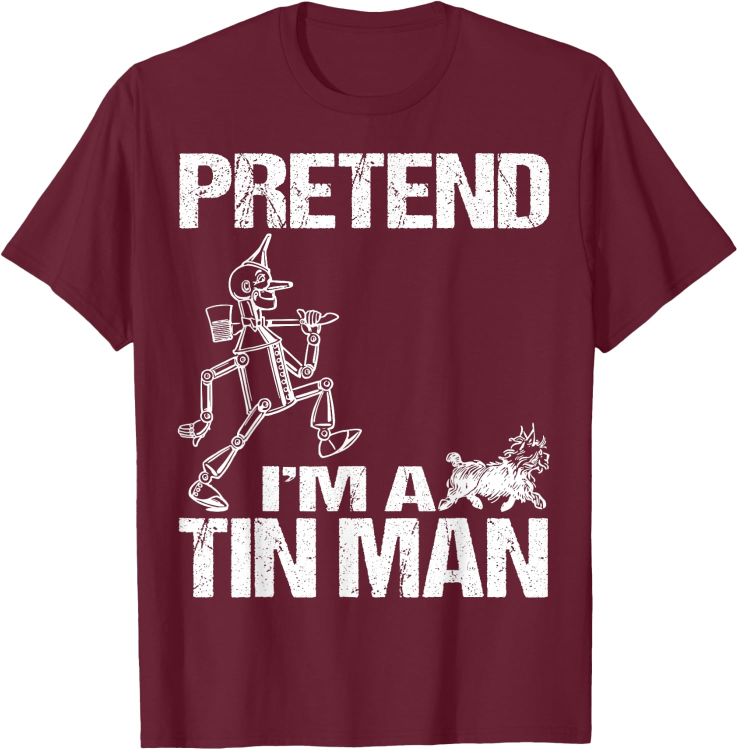 Pretend I'm Tin Man Lazy Funny Last Minute Halloween Costume T-Shirt - T-Shirt | Maroon