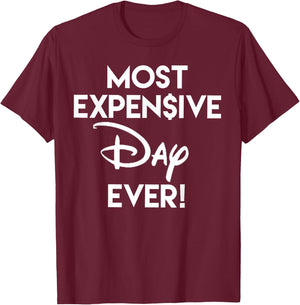 Most Expensive Day Ever T-Shirt - T-Shirt | Maroon