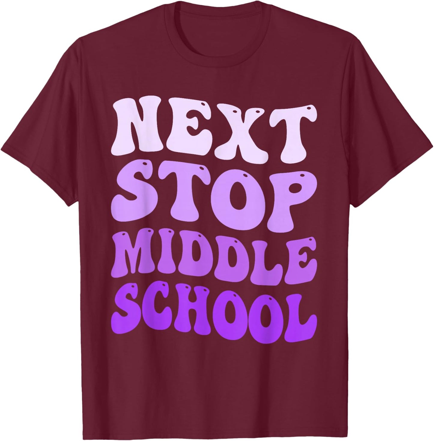 Next Stop Middle School Elementary School Graduation 2025 T-Shirt - T-Shirt | Maroon