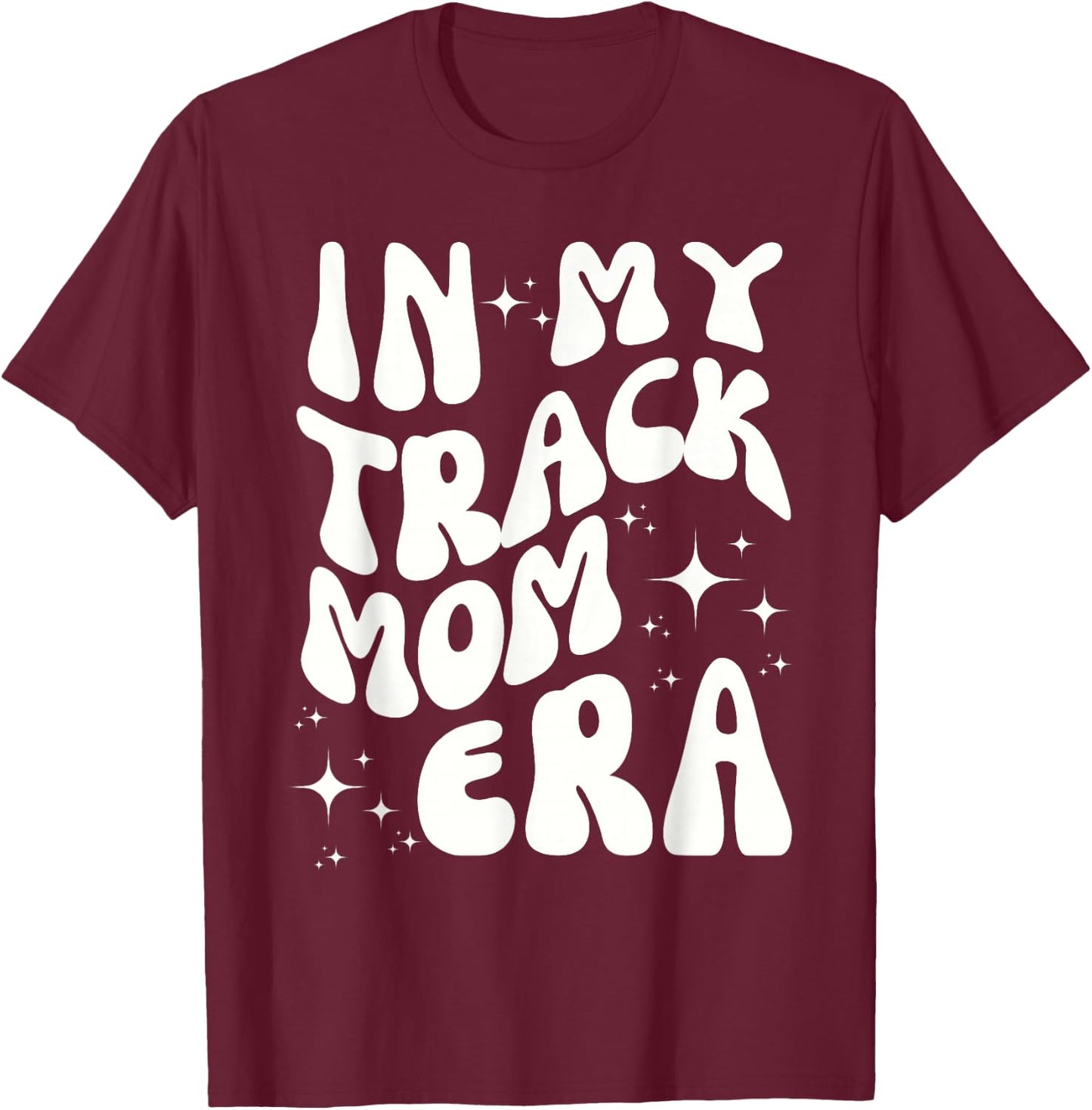 In My Track Mom Era Track and Field Mom Sports Running T-Shirt - T-Shirt | Maroon