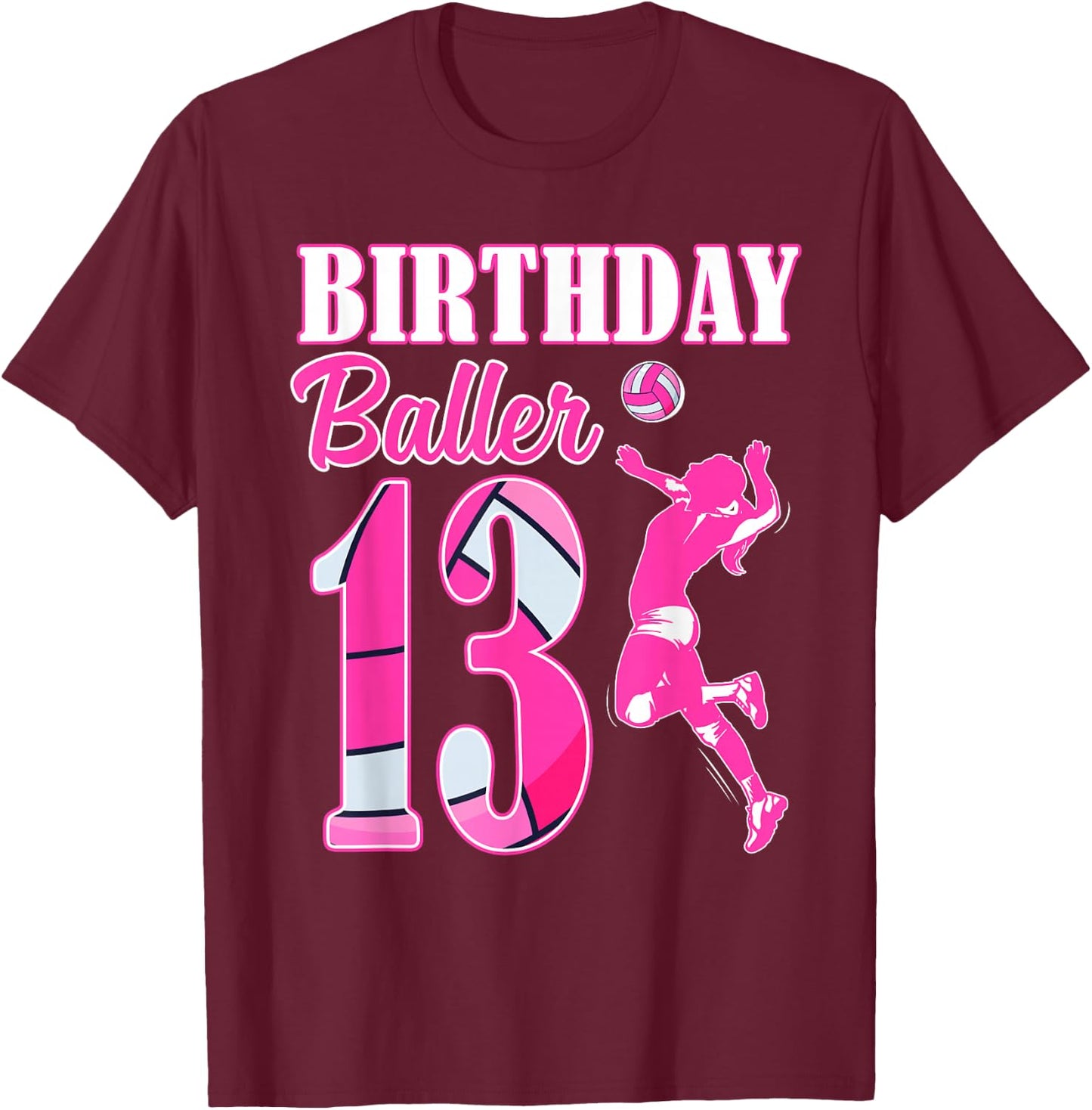 13th Birthday Volleyball Themed 13 Year Old Birthday Baller T-Shirt - T-Shirt | Maroon