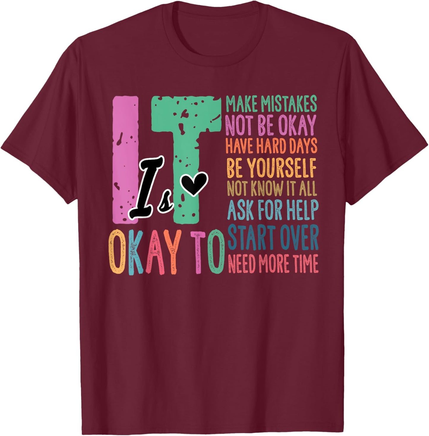 It's OK To Make Mistakes Not Know It All Mental Health T-Shirt - T-Shirt | Maroon