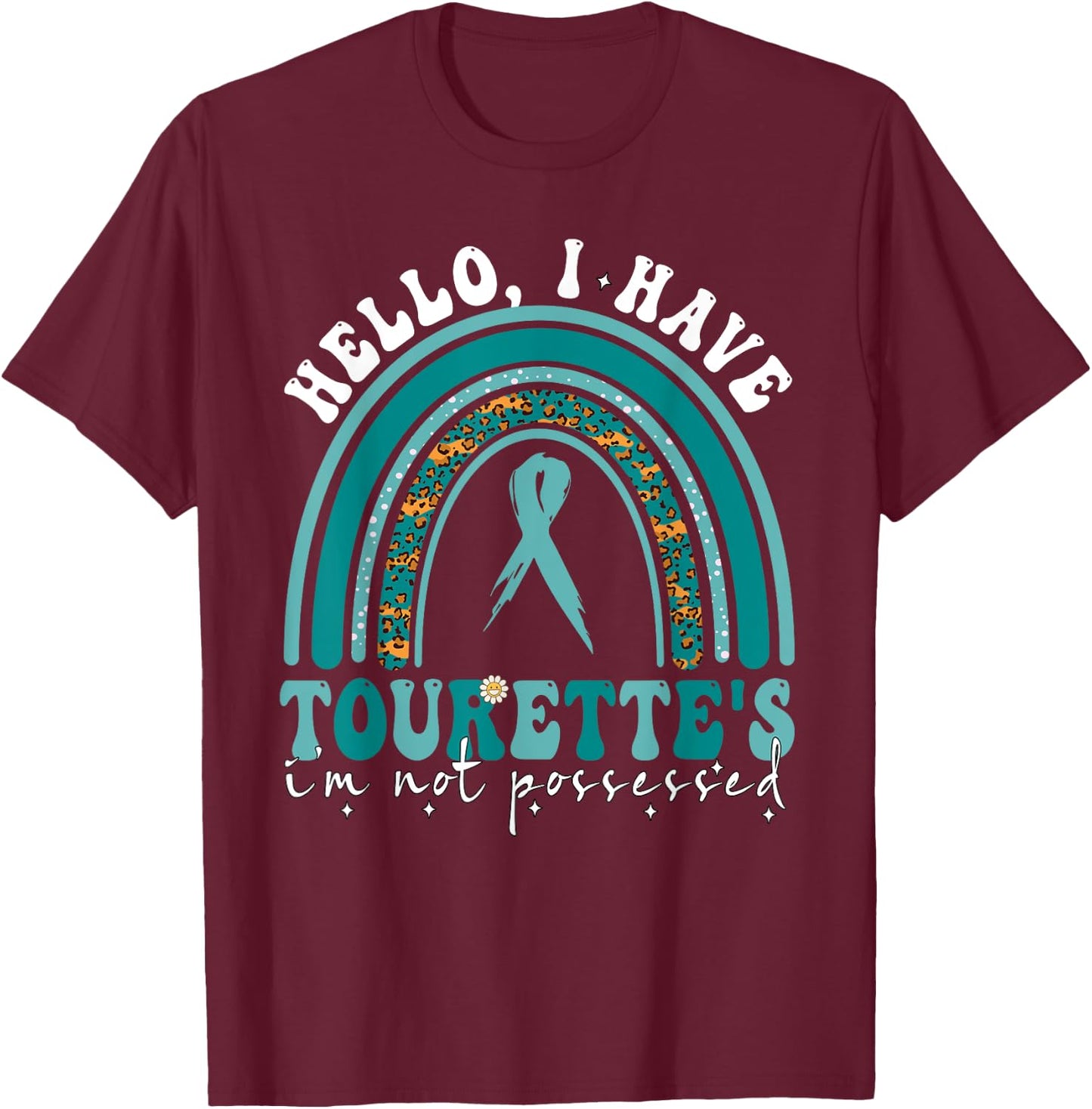I Have Tourette's Syndrome Awareness Teal Ribbon Rainbow T-Shirt - T-Shirt | Maroon