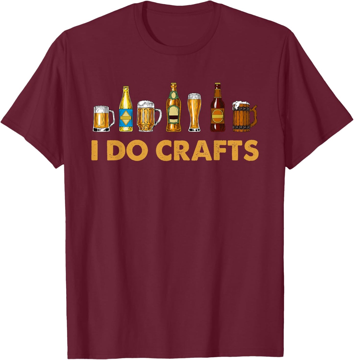 Craft Beer Vintage I Do Crafts Home Brewing Art T-Shirt - T-Shirt | Maroon