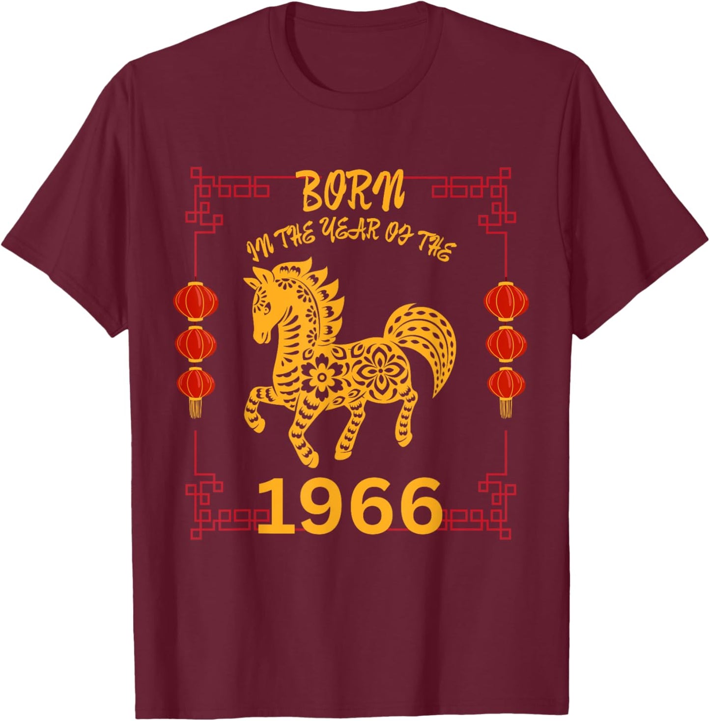 Born in the Year of the Horse 1966 Chinese New Year Zodiac T-Shirt - T-Shirt | Maroon