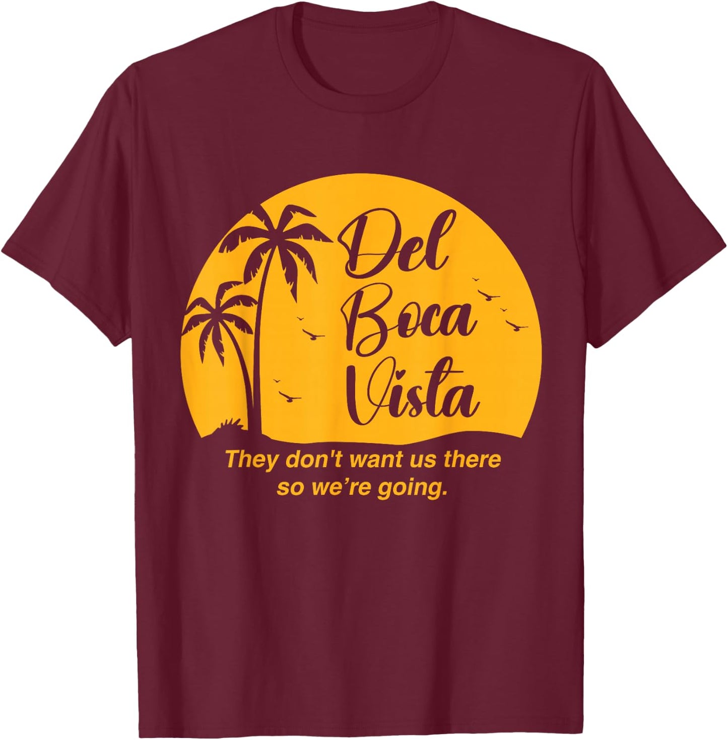 Del Boca Vista Apparel -Adults Funny Retirement Community Vacation - Black - Small - Short Sleeve T-Shirt - T-Shirt | Maroon