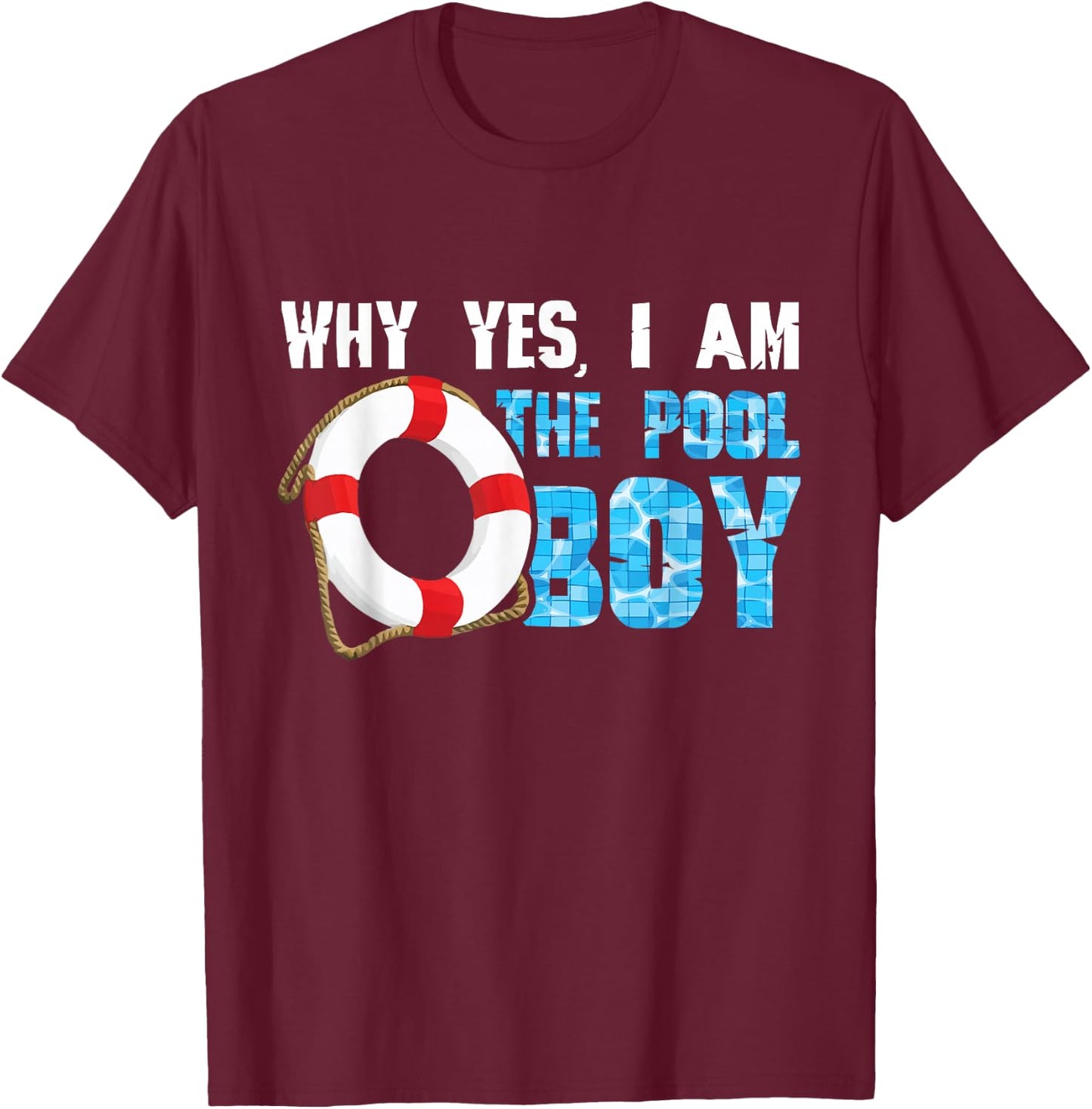 Why Yes I Am The Pool Boy Funny Swimmer Swimming Swim Gift T-Shirt - T-Shirt | Maroon