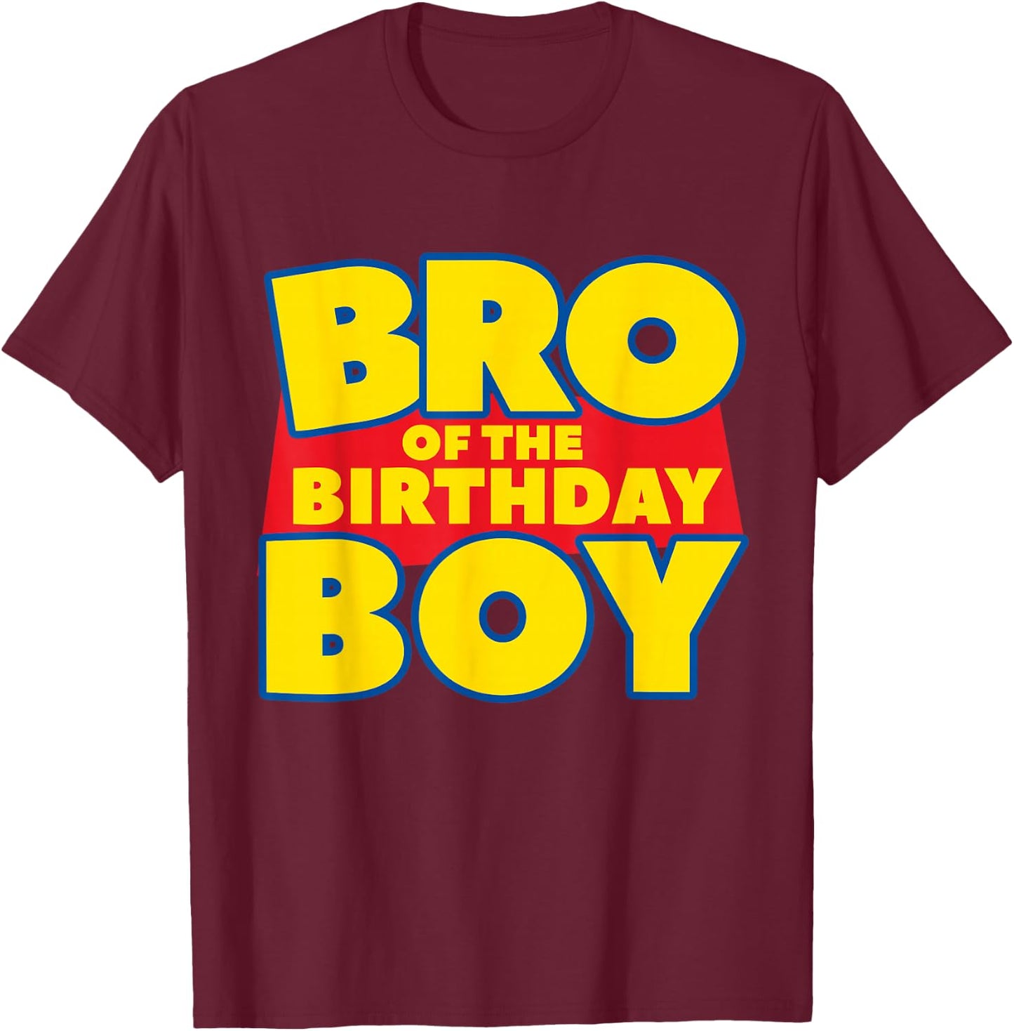 Brother Bro Of The Toy Birthday Boy Funny Story Theme B-day T-Shirt - T-Shirt | Maroon