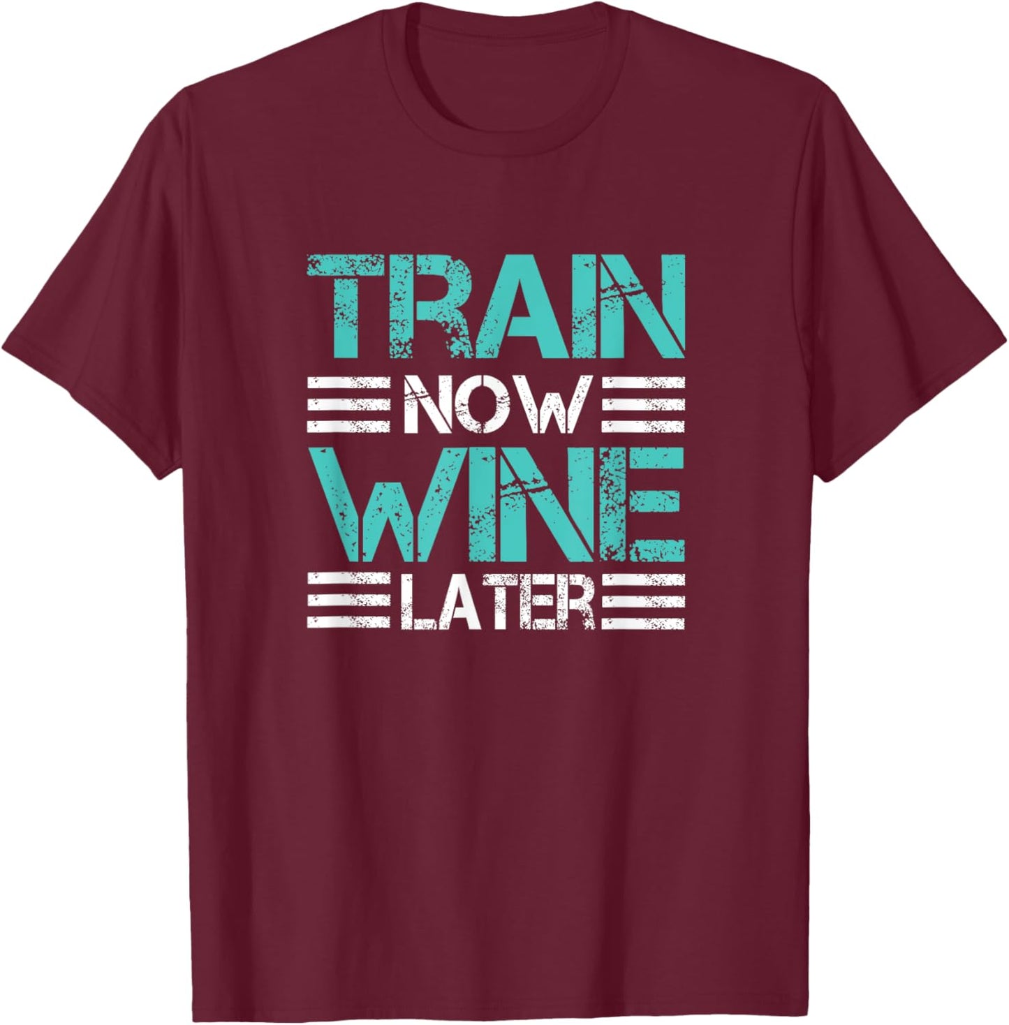 Funny Workout Train Now Wine Later Gym Shirt T-Shirt - T-Shirt | Maroon