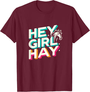 Funny Horse Lover Gift Equestrians Riding Hey Girl Hay T-Shirt - T-Shirt | Maroon