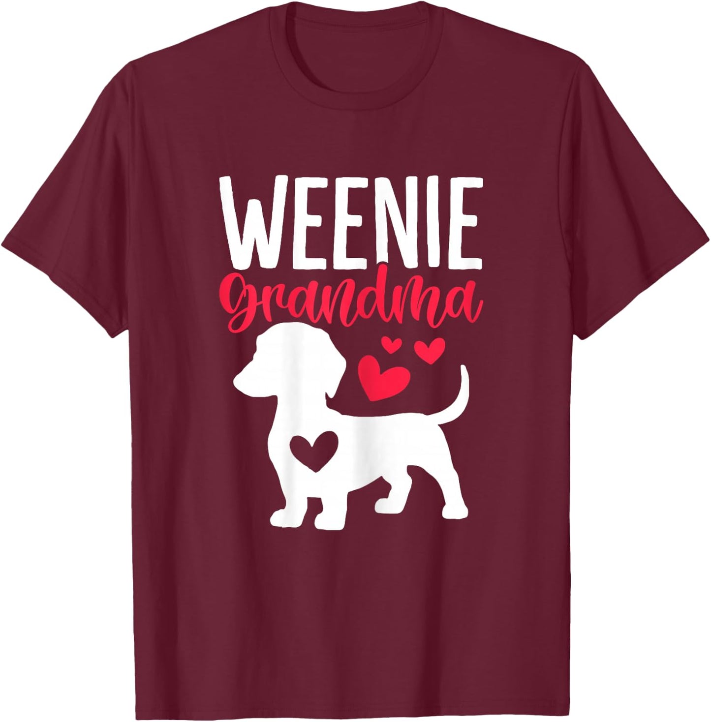 Weenie Grandma Funny Dog Grandma Dachshund Dog Lovers T-Shirt - T-Shirt | Maroon
