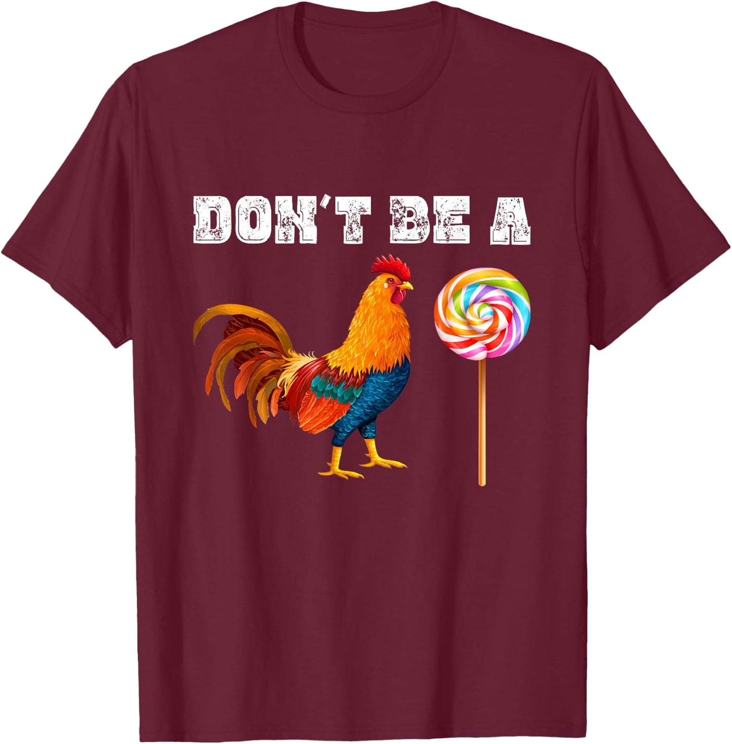 Dont Be A Sucker Funny Fathers Day - Cock A Doodle T-Shirt - T-Shirt | Maroon