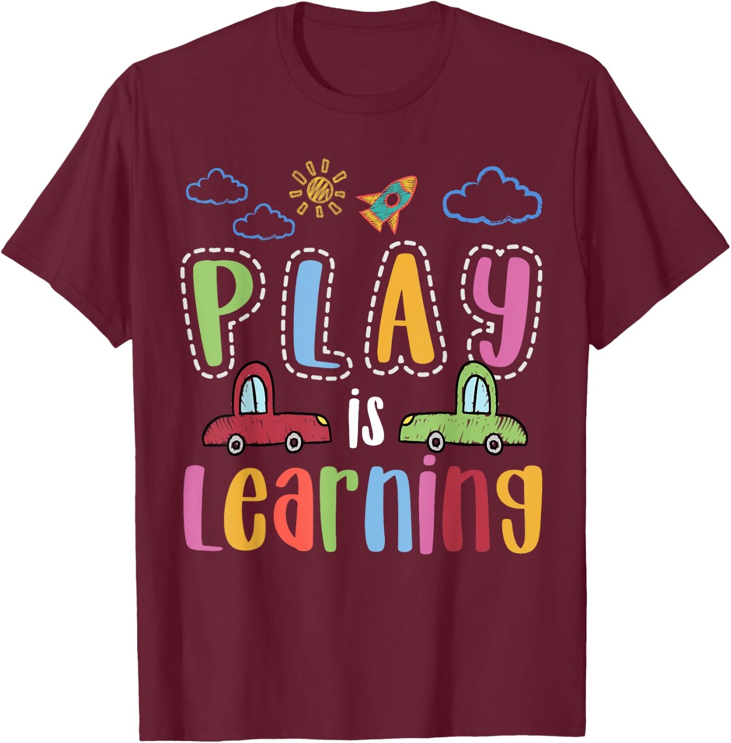 Play is learning preschool teacher men boys girls T-Shirt - T-Shirt | Maroon