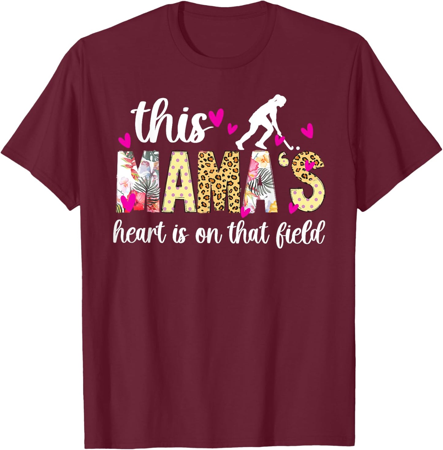 On That Field Hockey Mom Field Hockey Player Mama T-Shirt - T-Shirt | Maroon