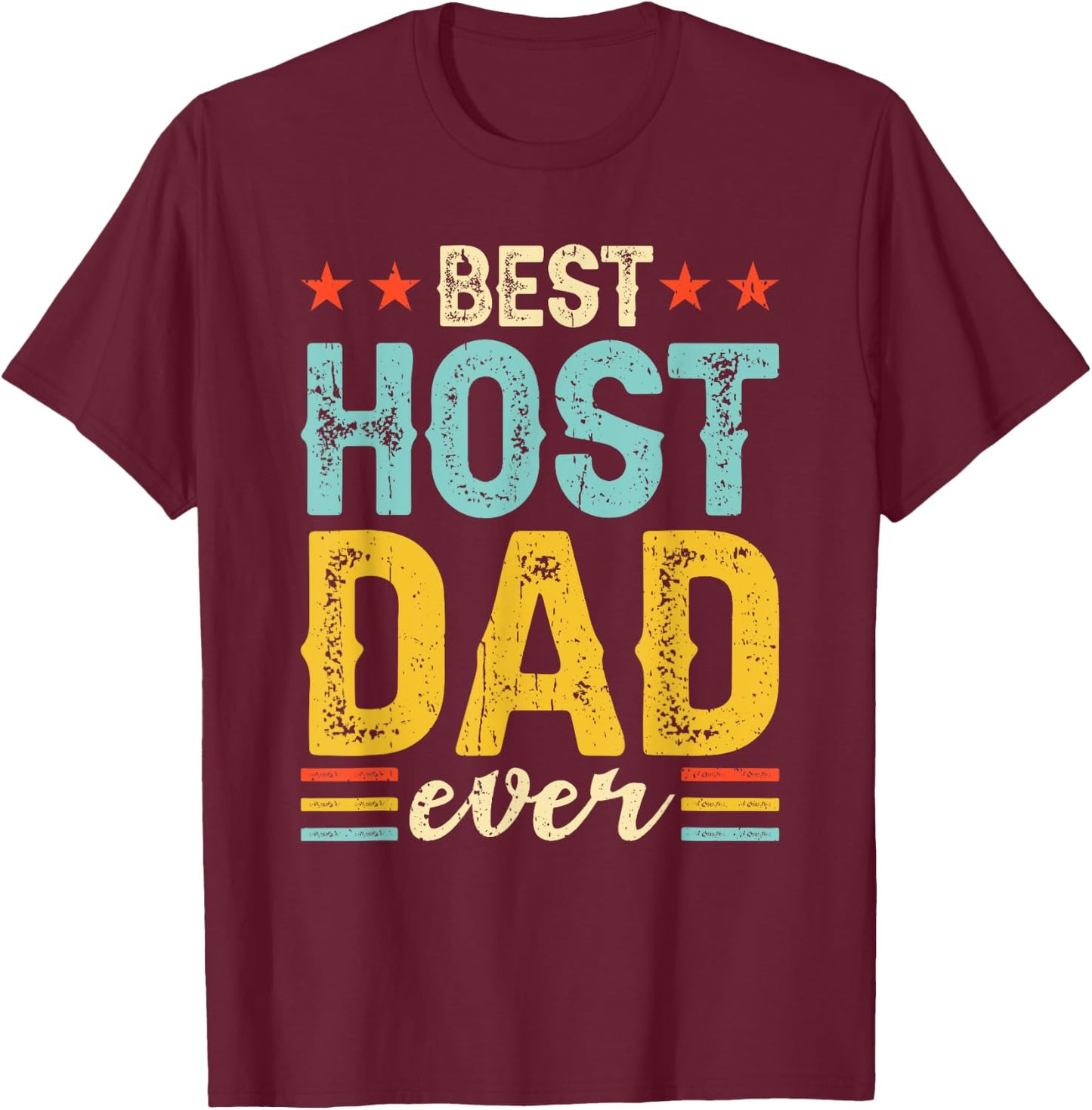 Best Host Dad Ever Host Family T-Shirt - T-Shirt | Maroon