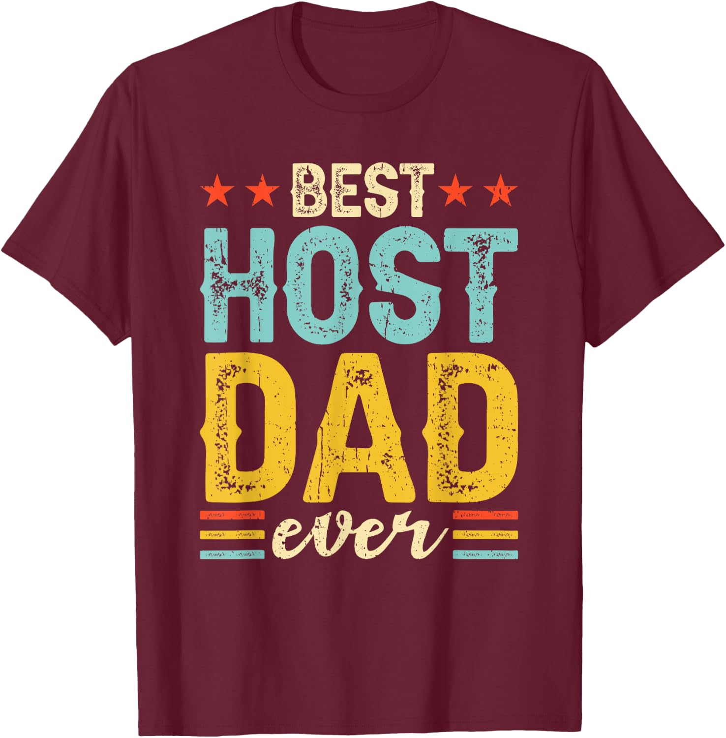 Best Host Dad Ever Host Family T-Shirt - T-Shirt | Maroon