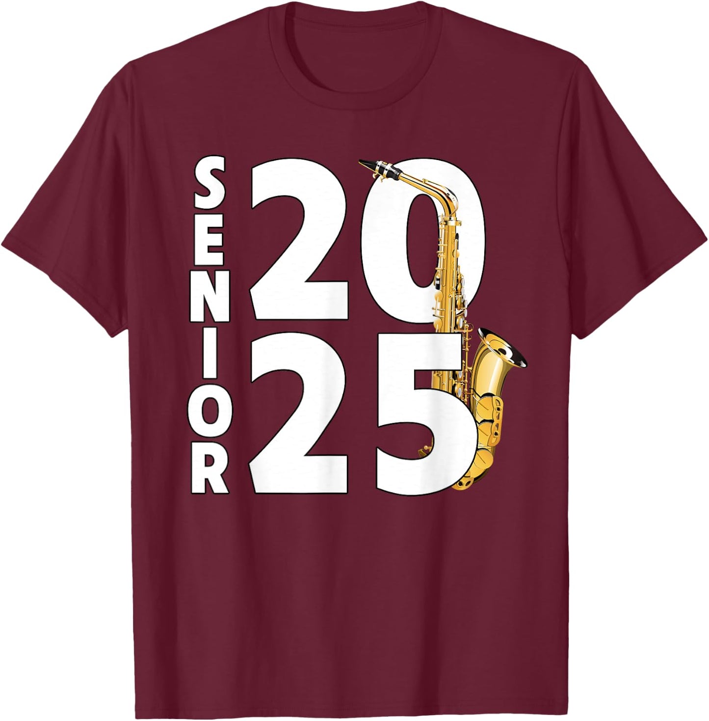 Saxophone Player Senior Class of 2025 Marching Band Student T-Shirt - T-Shirt | Maroon