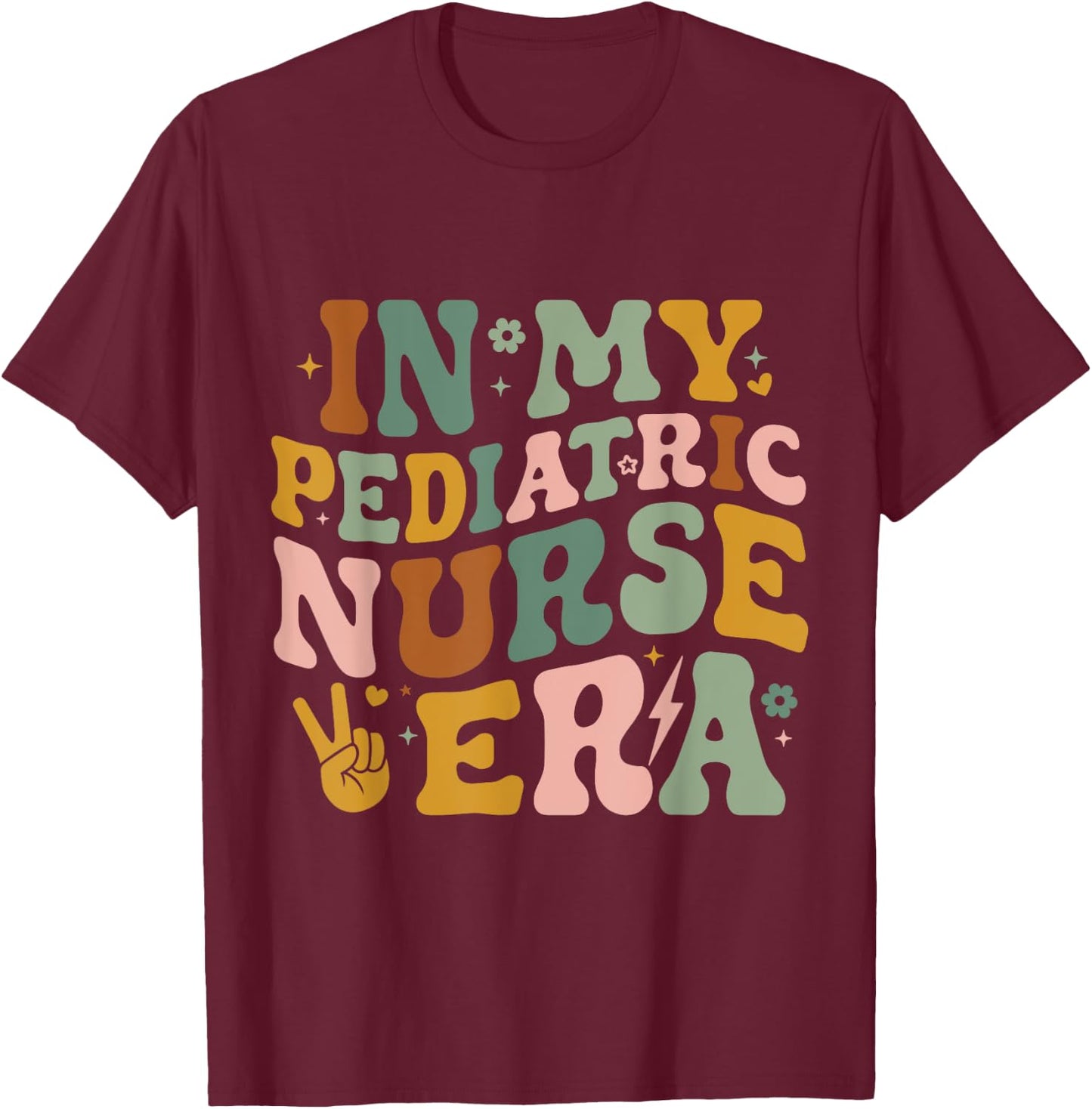 In My Pediatric Nurse Era PICU Nurse Funny Pediatric Nurse T-Shirt - T-Shirt | Maroon