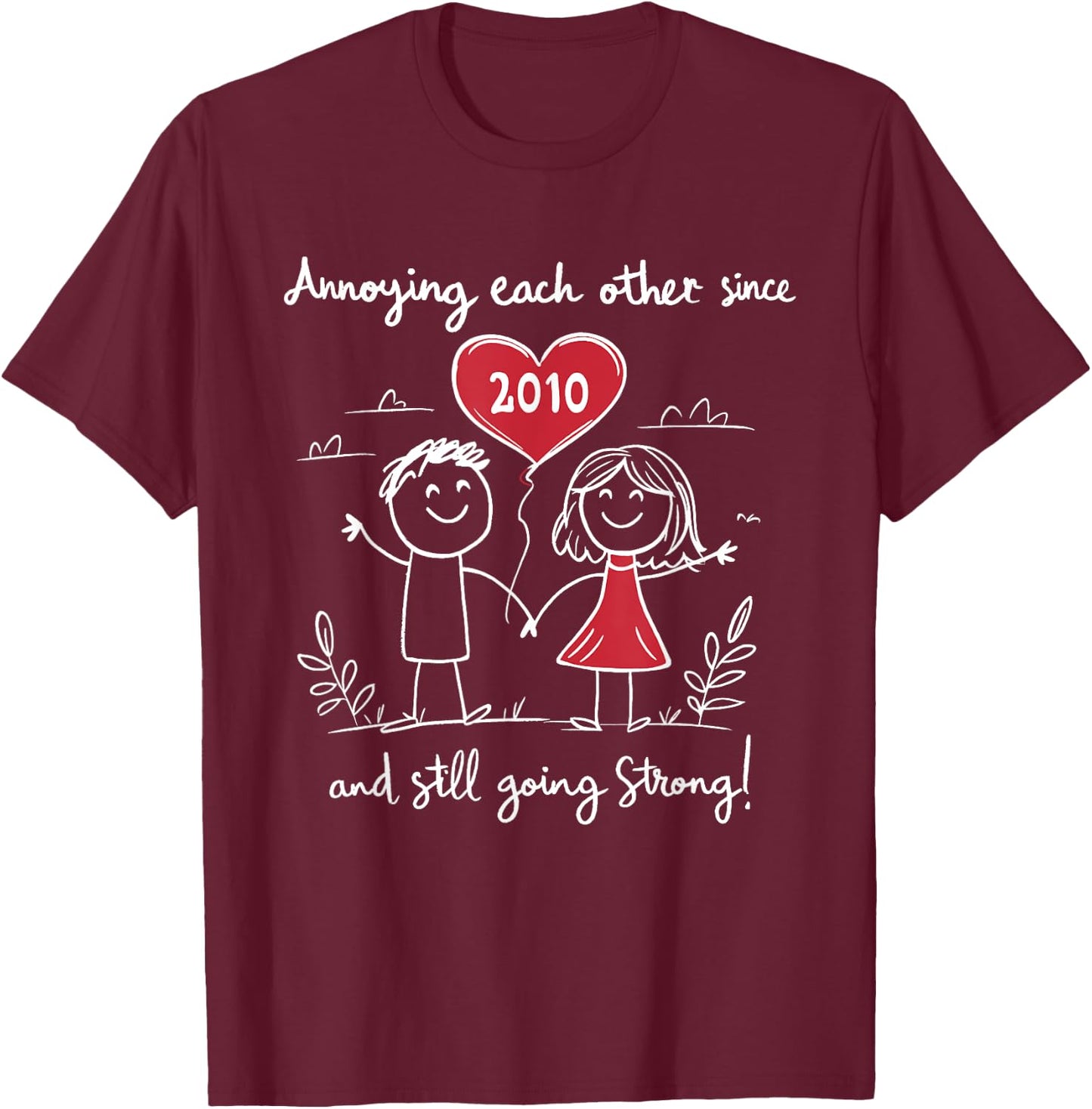 Annoying Each Other Since 2010 15th Wedding Anniversary T-Shirt - T-Shirt | Maroon