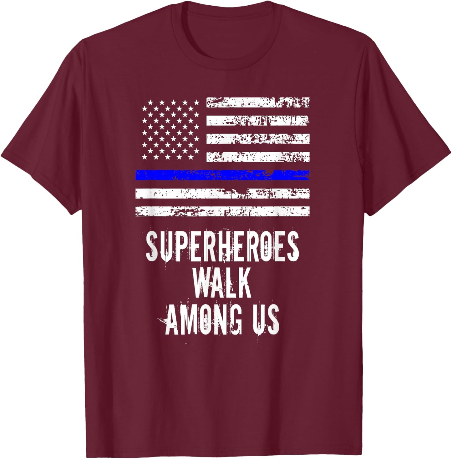 Superheroes Walk Among Us Support Police USA Flag T-Shirt - T-Shirt | Maroon