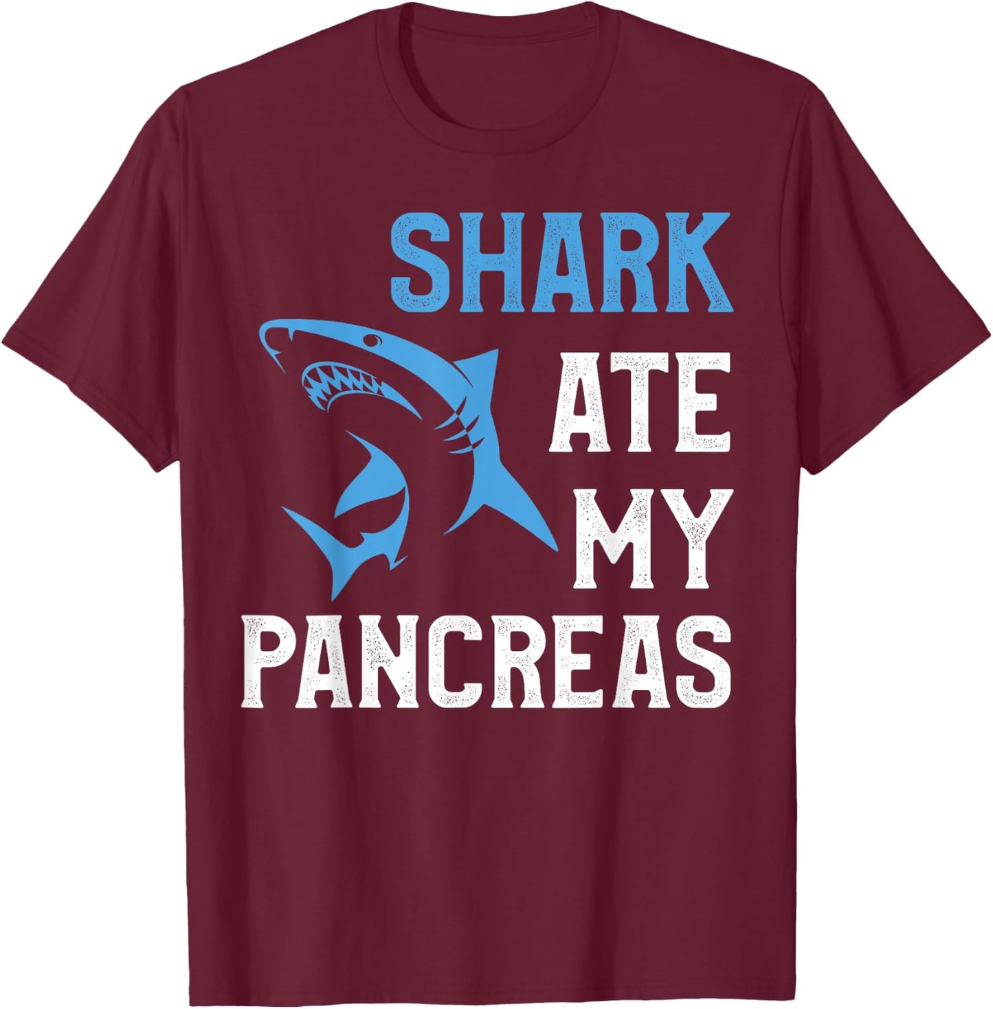 Shark Ate My Pancreas Funny T1D Diabetic Type 1 Diabetes T-Shirt - T-Shirt | Maroon