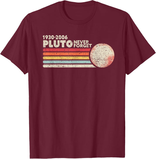 Never Forget Pluto Funny Space Shirt Vintage T-Shirt - T-Shirt | Maroon