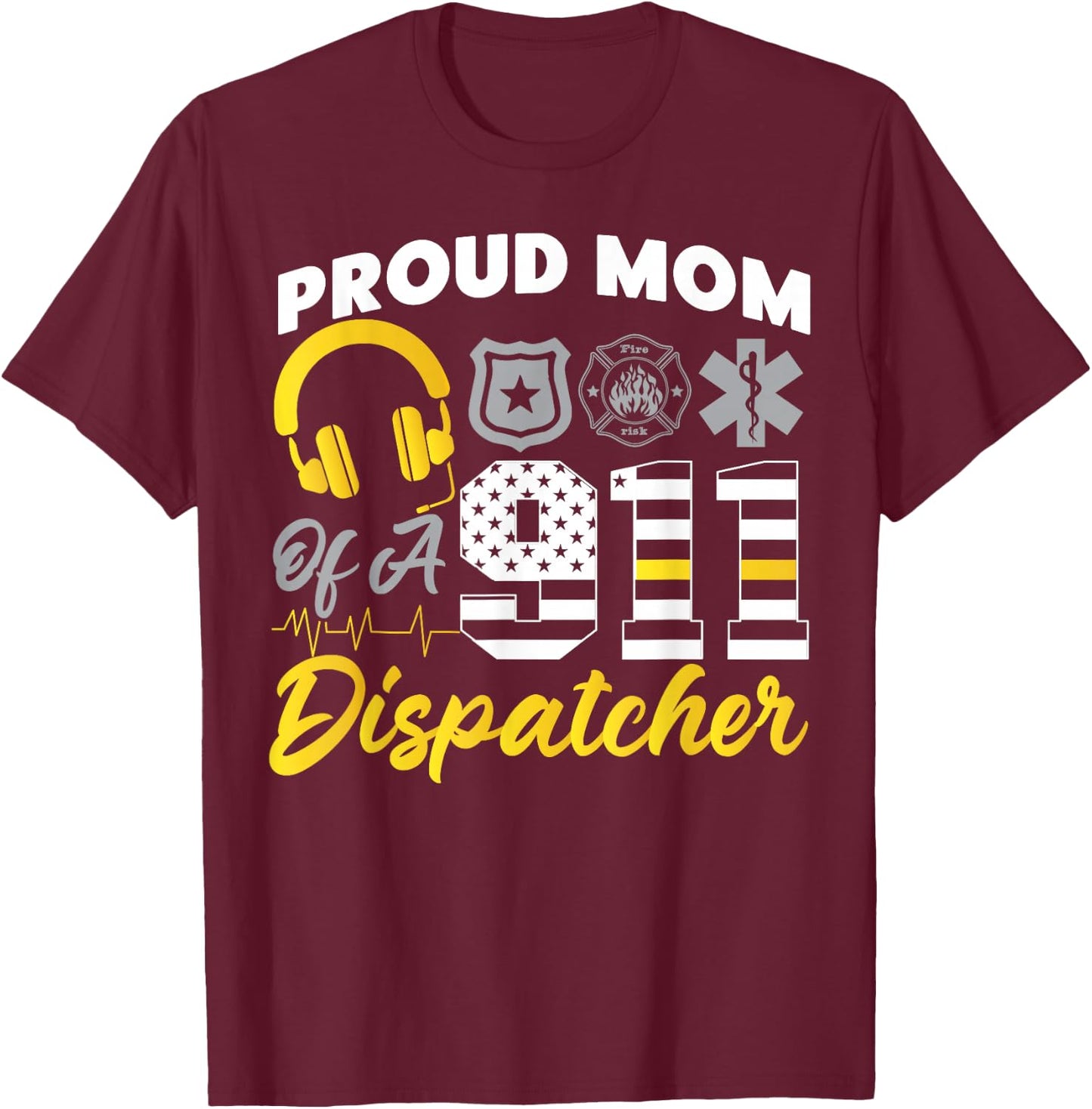 911 Dispatcher Thin Gold Yellow Line Mom American Flag Proud T-Shirt - T-Shirt | Maroon