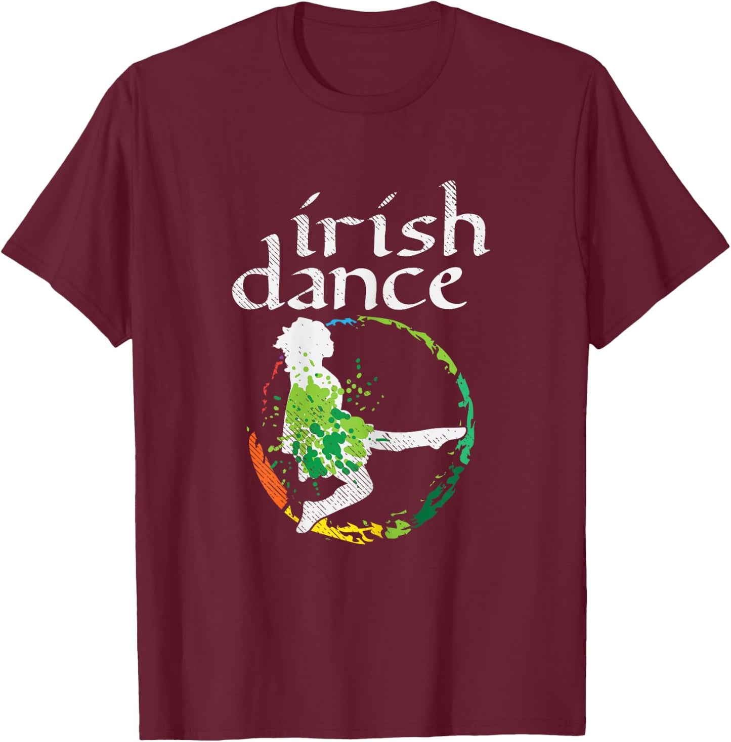 Irish Dance Girl Colors St Patricks Day Ceili Dancer Girl T-Shirt - T-Shirt | Maroon
