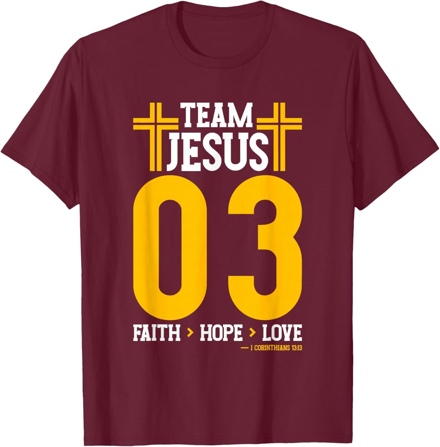 Christian - Team Jesus 03 Faith Hope Love T-Shirt - T-Shirt | Maroon