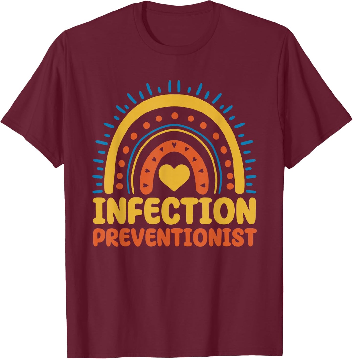 Infection Preventionist Boho Rainbow Hygiene Management T-Shirt - T-Shirt | Maroon