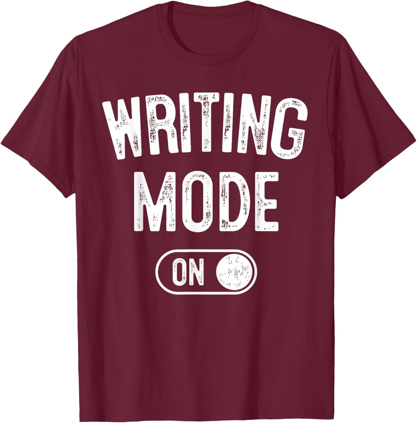Writing Mode On Funny Writer Gift Author Blogger Journalist T-Shirt - T-Shirt | Maroon