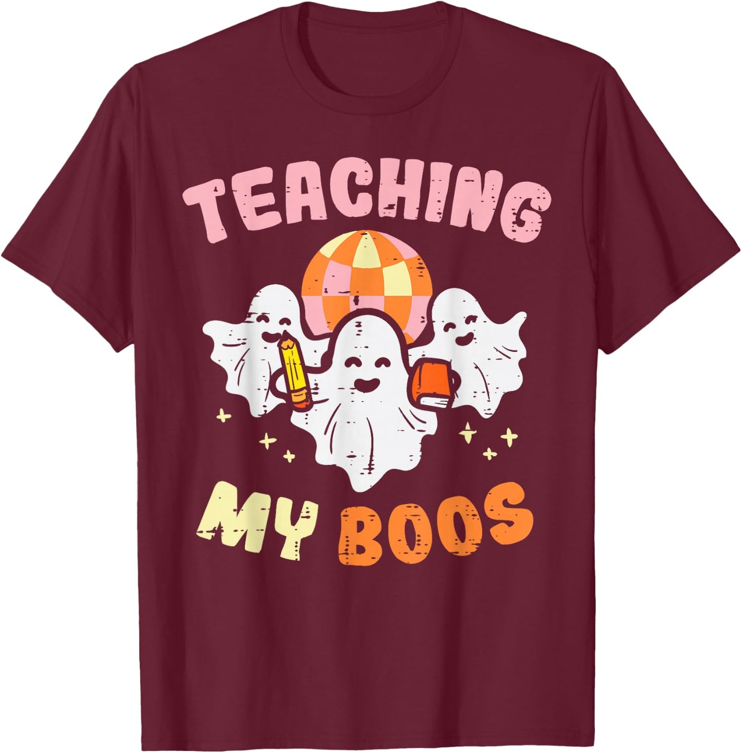 Halloween Teacher Teaching My Boos Costume Teacher Men Women T-Shirt - T-Shirt | Maroon
