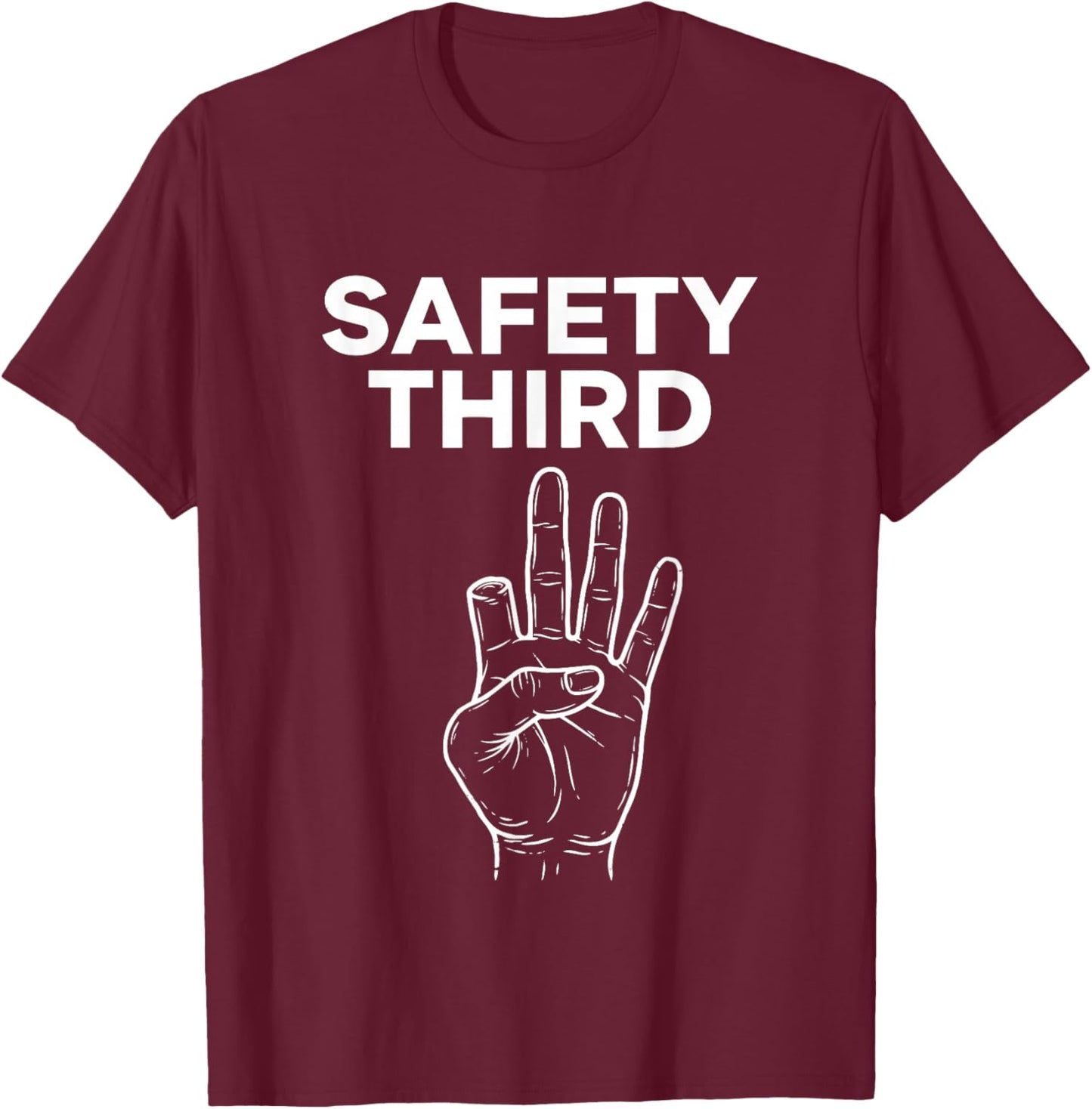 Safety Third Funny Missing Finger Humor Work Design T-Shirt - T-Shirt | Maroon