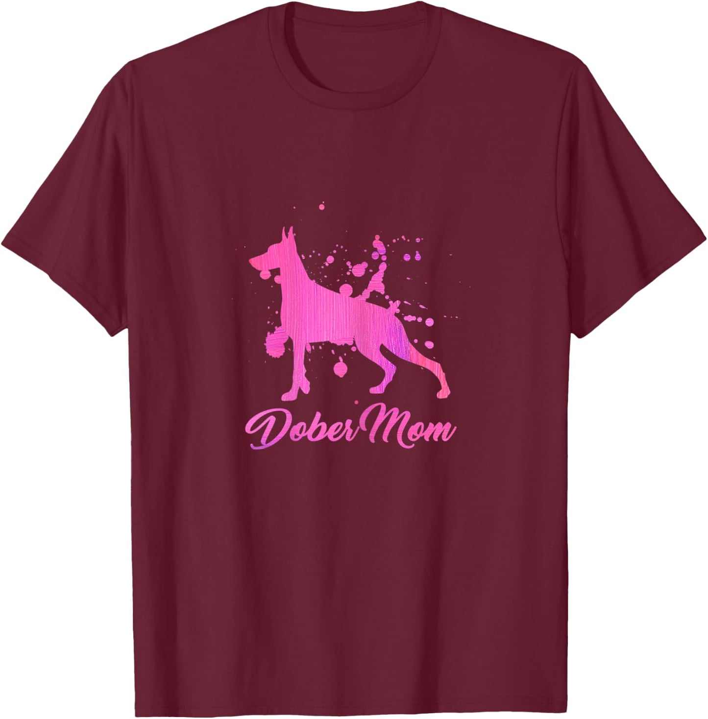 Dober Mom dogs mom Doberman women dog owner T-Shirt - T-Shirt | Maroon