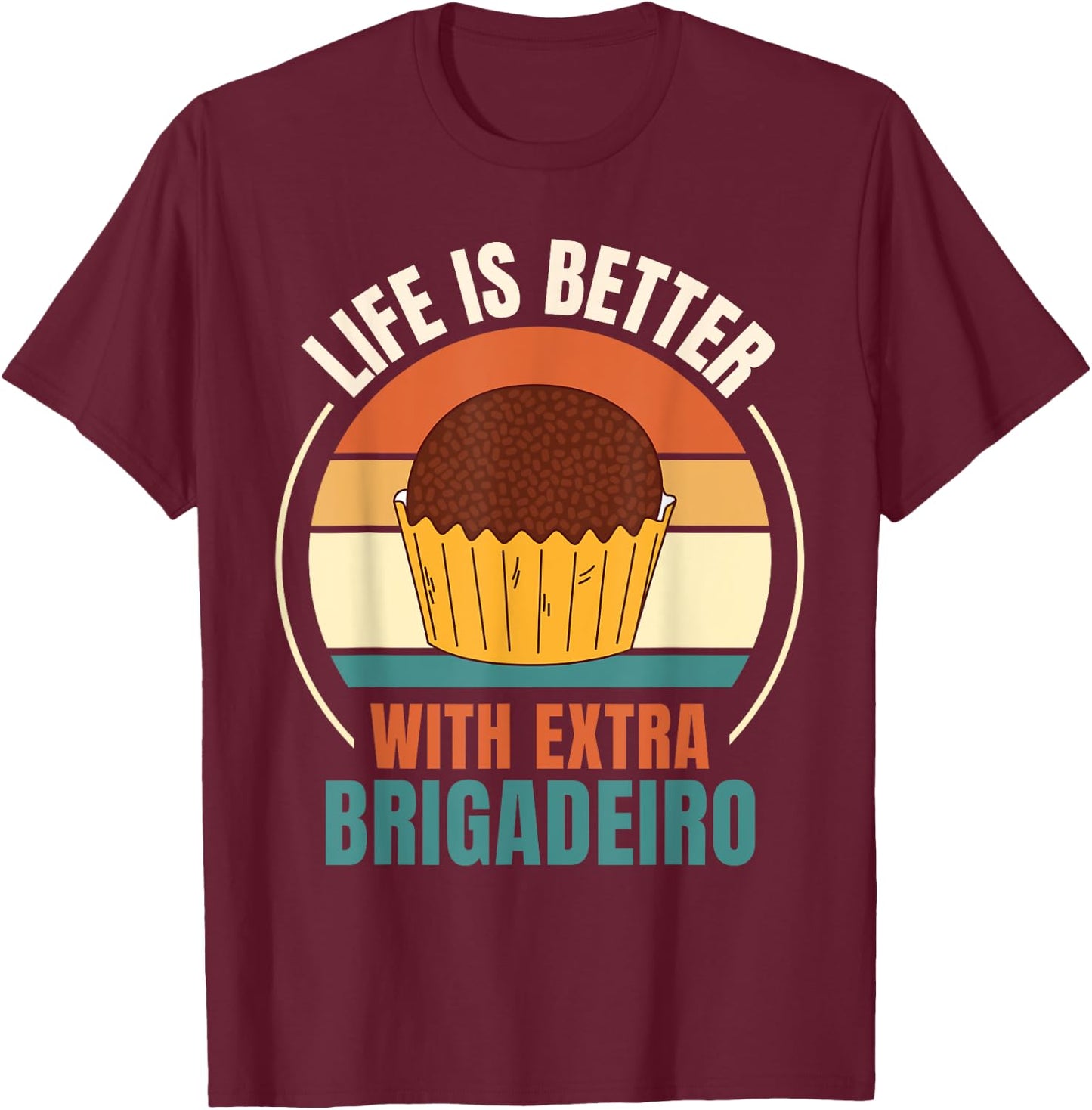 Vintage Life Is Better With Extra Brigadeiro Food Lover T-Shirt - T-Shirt | Maroon