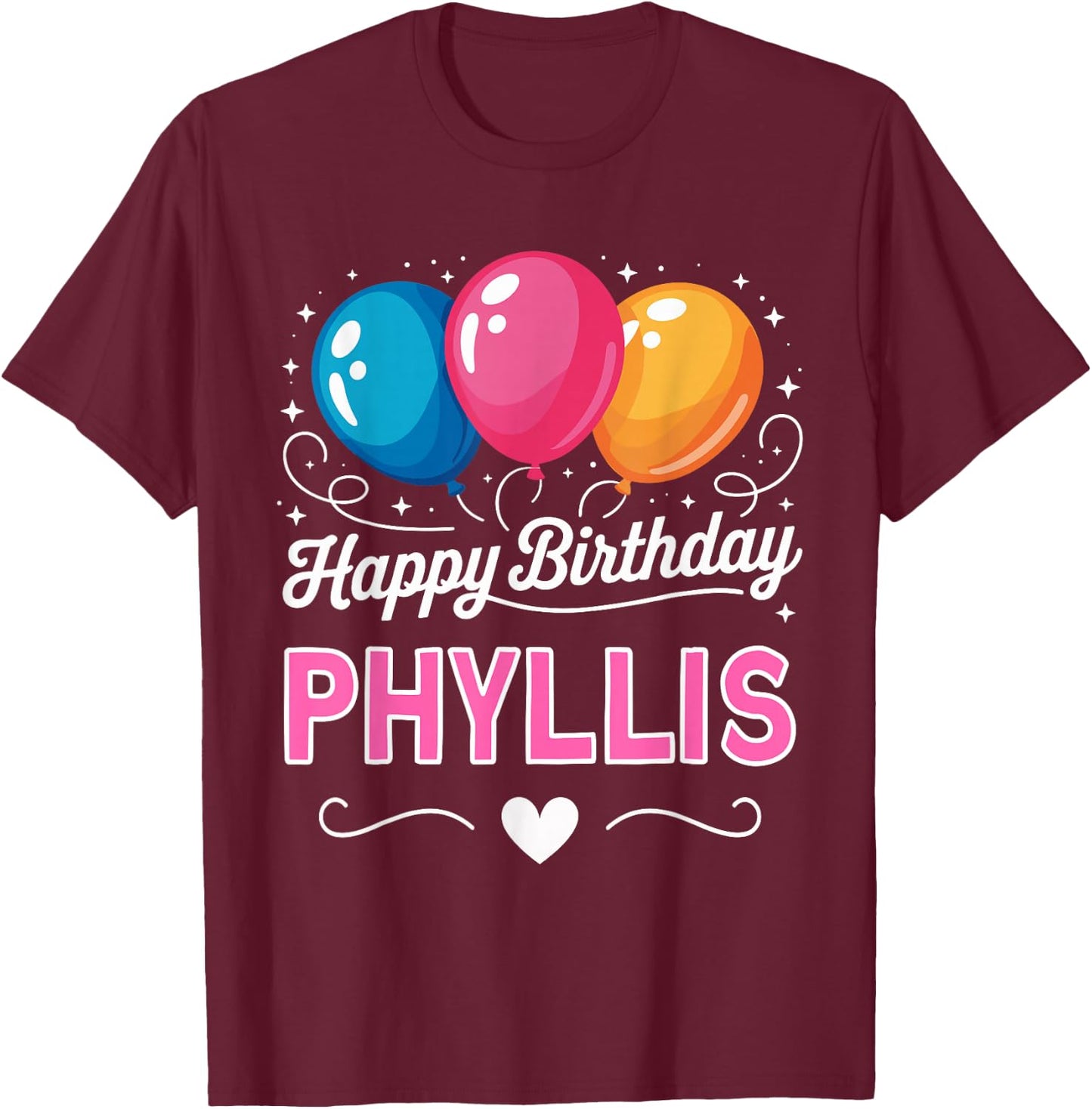 Happy Birthday Phyllis T-Shirt - T-Shirt | Maroon