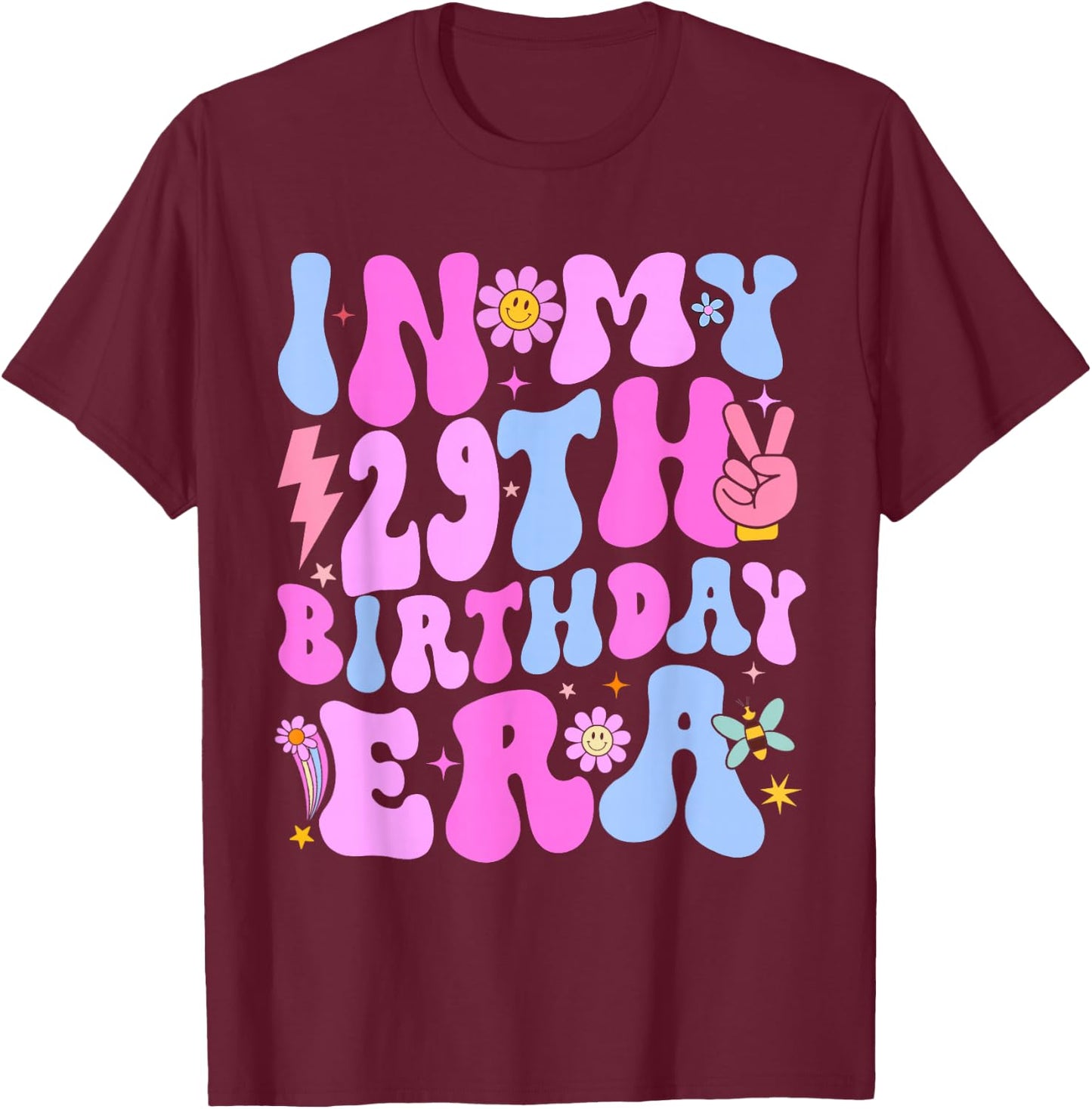 In My 29th Birthday Era 29 years Old Birthday Girl T-Shirt - T-Shirt | Maroon