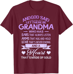 God Said Let There Be Grandma A Heart That's Made Of Gold T-Shirt - T-Shirt | Maroon