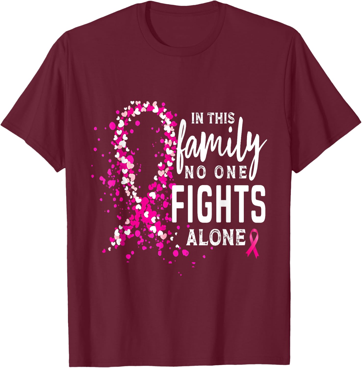 Breast Cancer Mom In This Family No One Fight Alone Ribbon T-Shirt - T-Shirt | Maroon