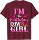 Im The Birthday Cowgirl Rodeo Family Bday Girl Party T-Shirt - T-Shirt | Maroon