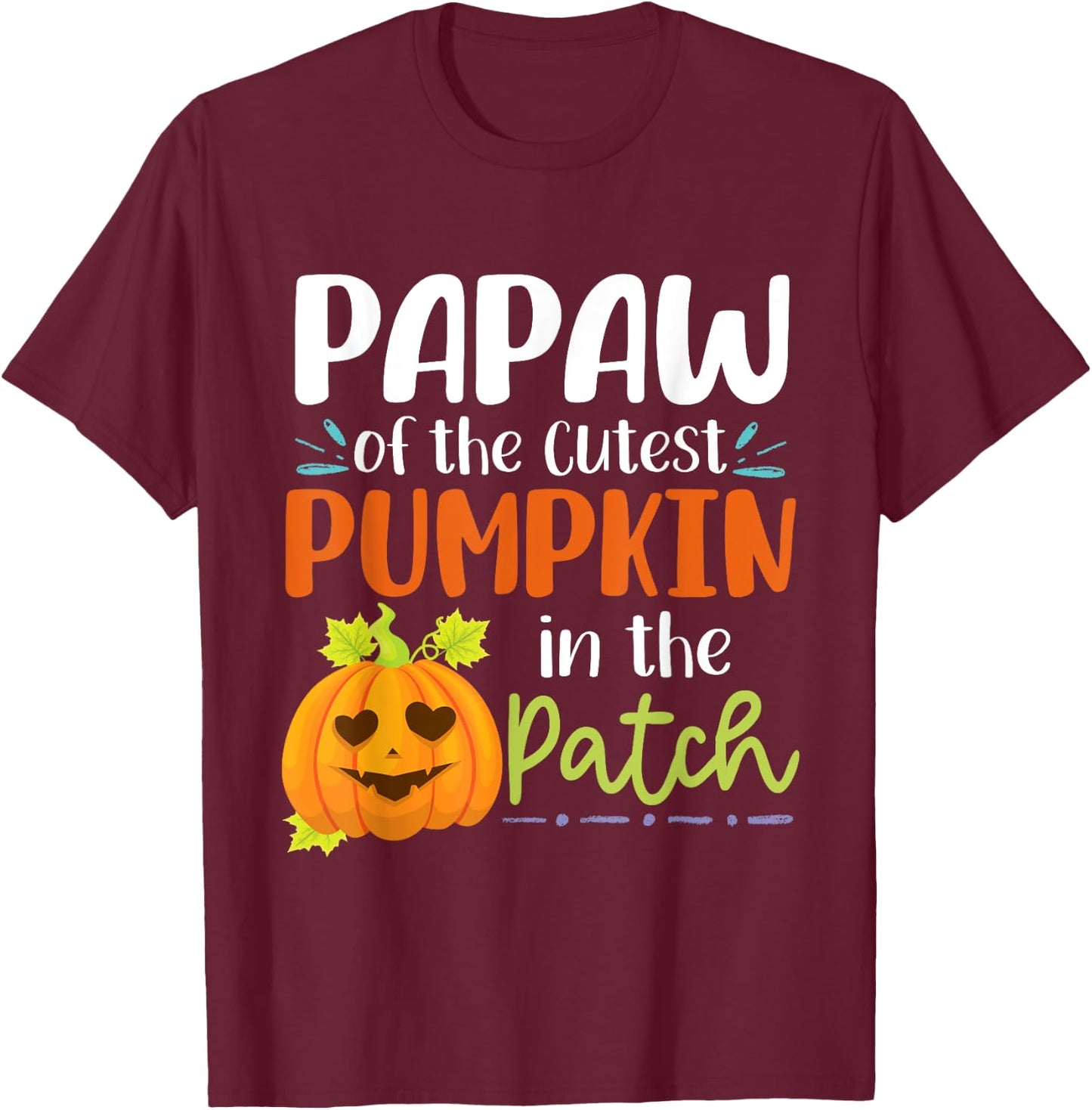 Papaw Of The Cutest Pumpkin In The Patch Halloween Pumpkins T-Shirt - T-Shirt | Maroon