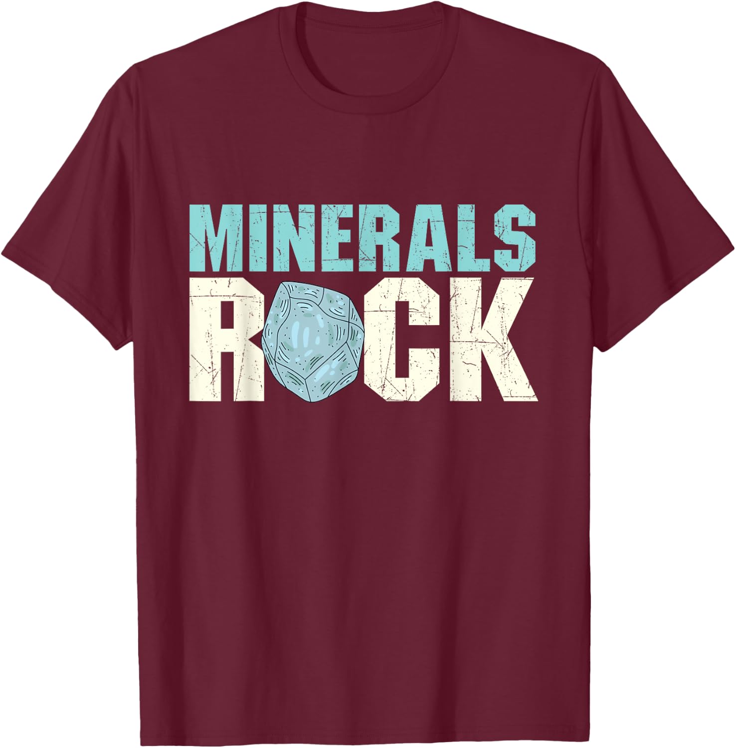 Minerals Rock - Rock Collector Geode Hunter Geology T-Shirt - T-Shirt | Maroon