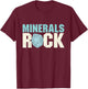 Minerals Rock - Rock Collector Geode Hunter Geology T-Shirt - T-Shirt | Maroon