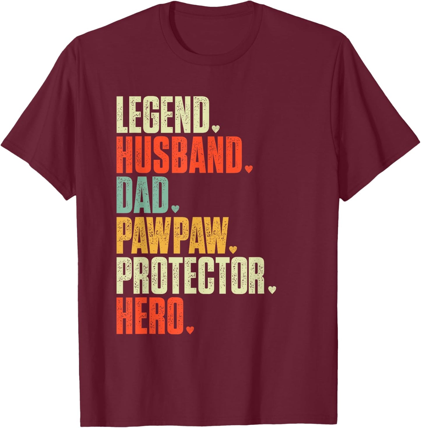 Father's day Legend Husband Dad Pawpaw Protector Hero T-Shirt - T-Shirt | Maroon