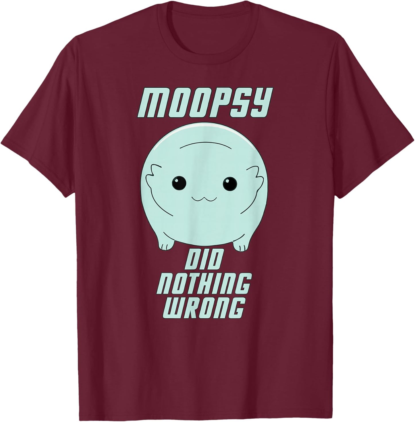 Moopsy Did Nothing Wrong (Light Text) T-Shirt - T-Shirt | Maroon