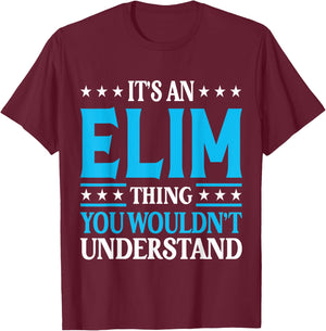 It's An Elim Thing Wouldn't Understand Personal Name Elim T-Shirt - T-Shirt | Maroon