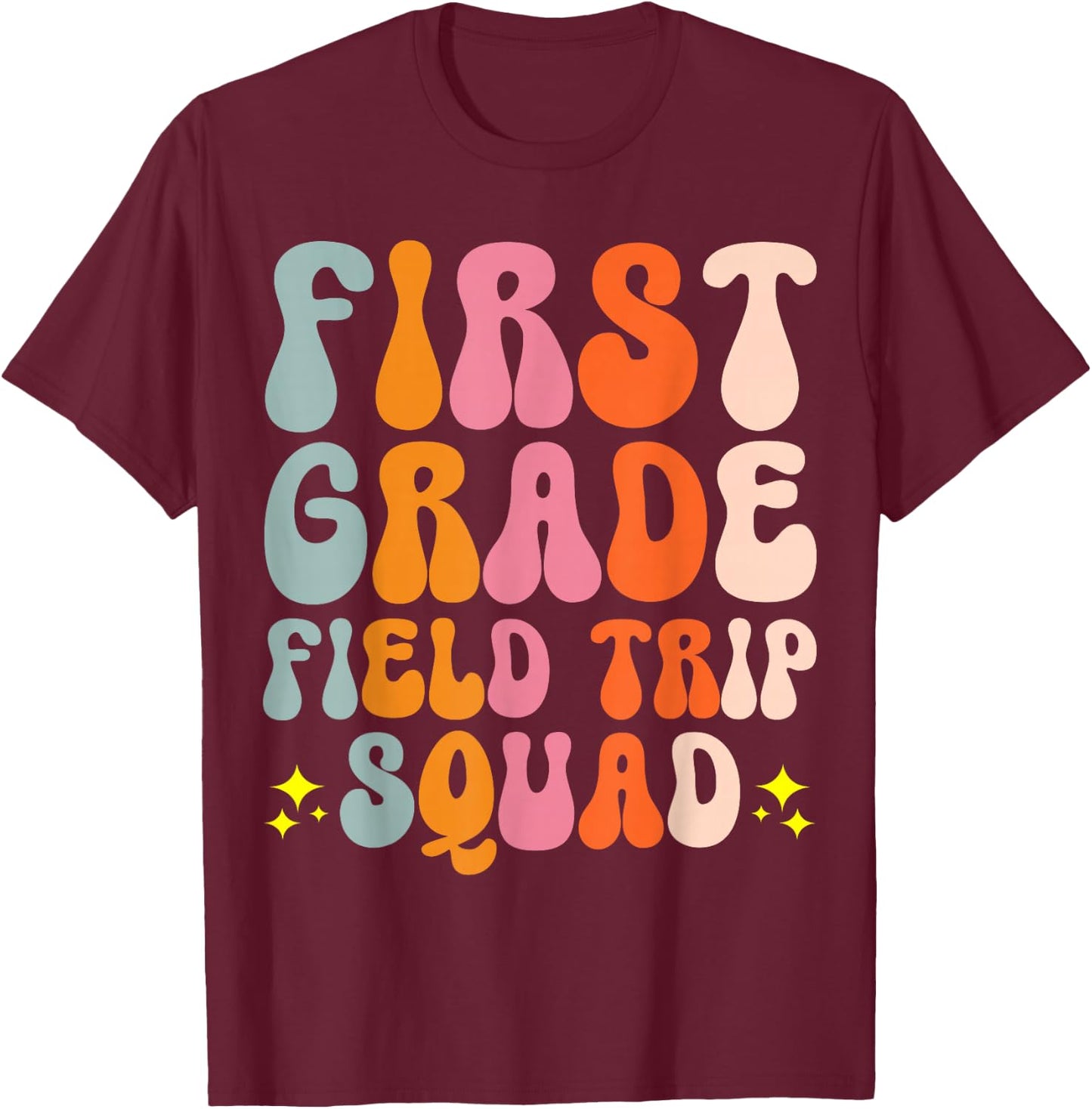 First Grade Field Trip Squad T-Shirt - T-Shirt | Maroon