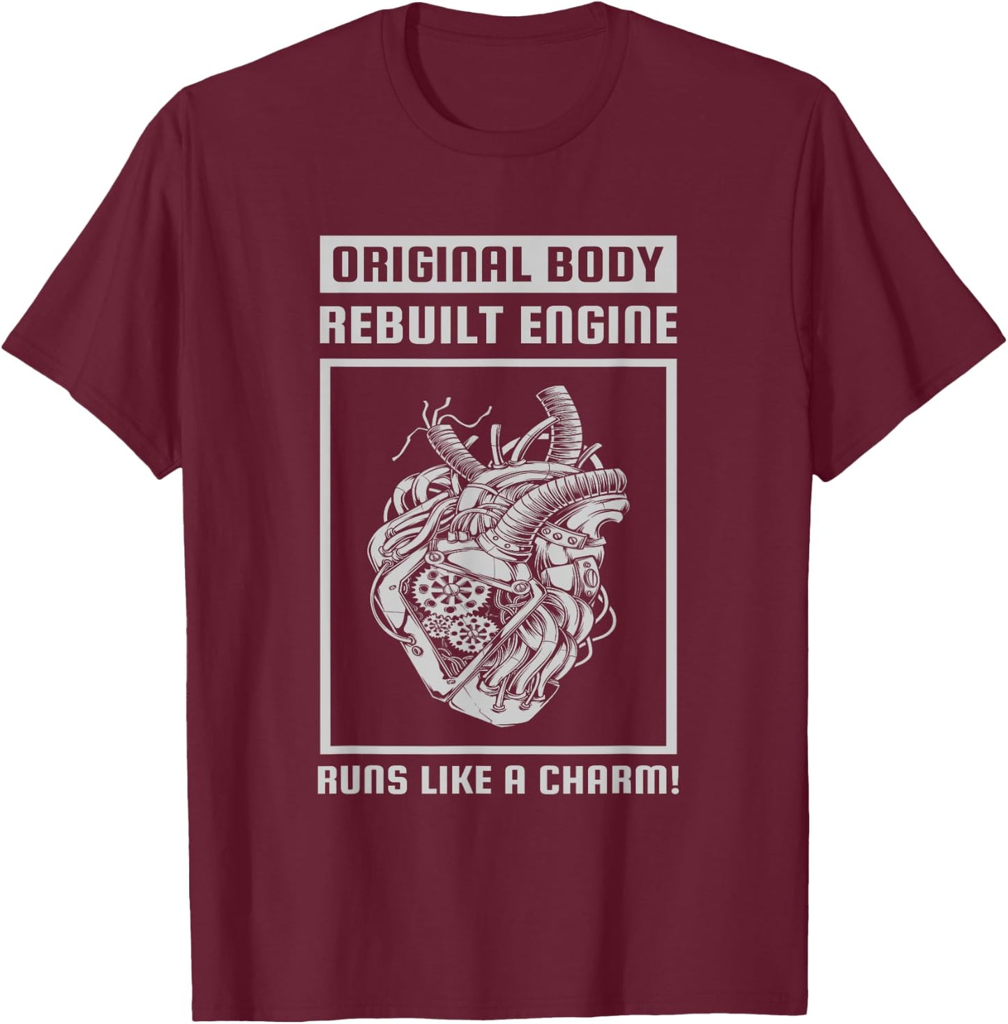 Original Body Rebuilt Engine Runs Like A Charm Open Heart T-Shirt - T-Shirt | Maroon