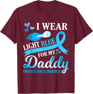 I Wear Light Blue For My Daddy Prostate Cancer Awareness T-Shirt - T-Shirt | Maroon
